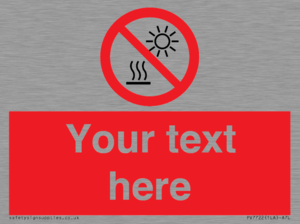 Custom prohibition Do not expose to direct sunlight or hot surface